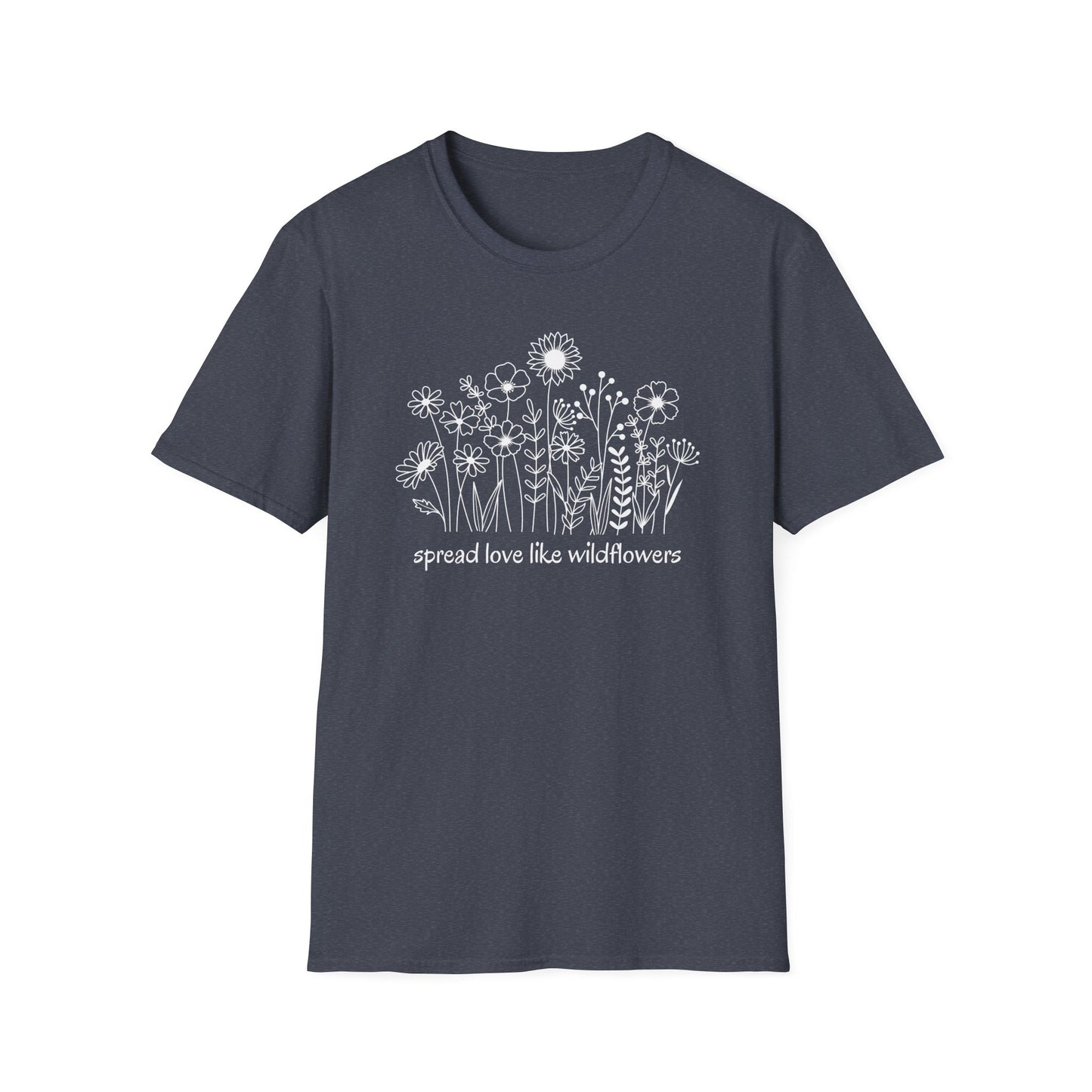 Spread Love Like Wildflowers T-Shirt