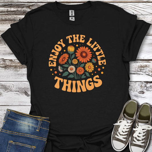 Enjoy The Little Things T-Shirt