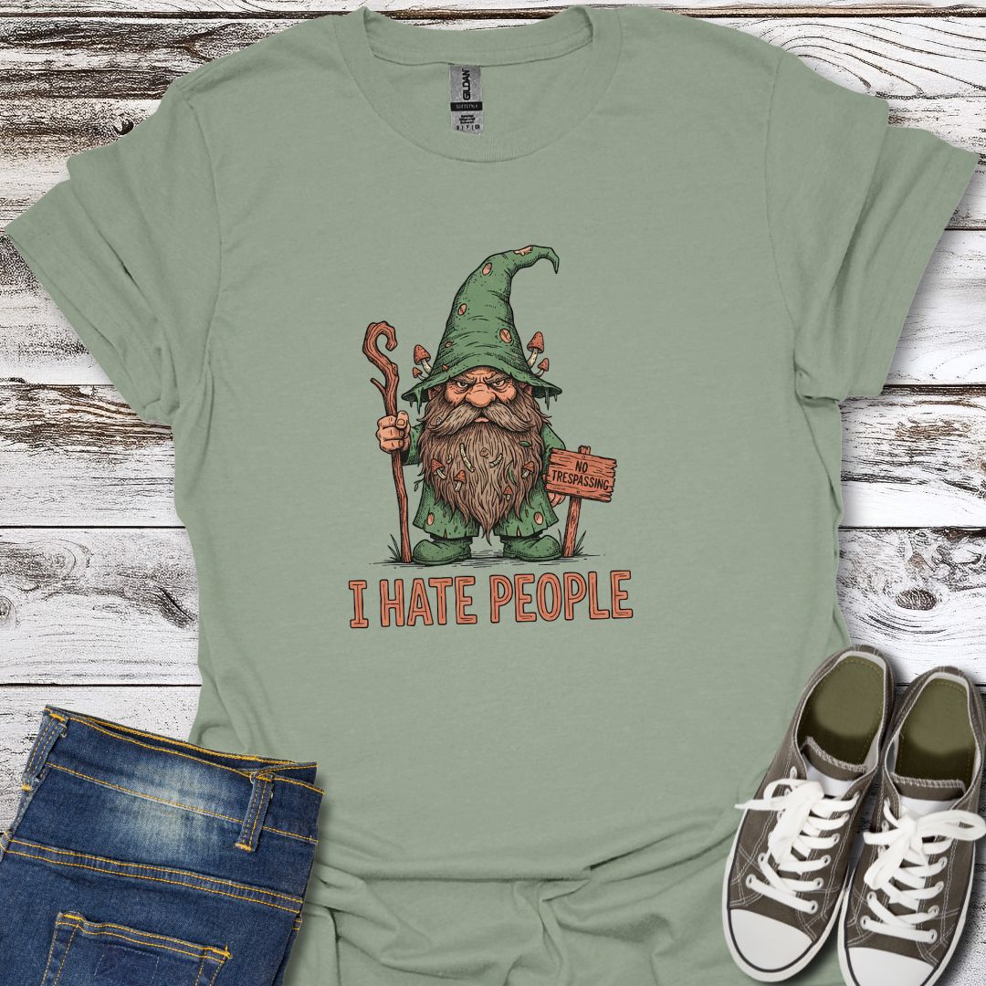 I Hate People  T-Shirt