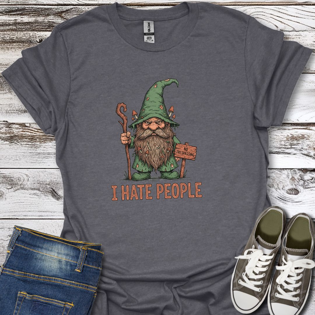 I Hate People  T-Shirt