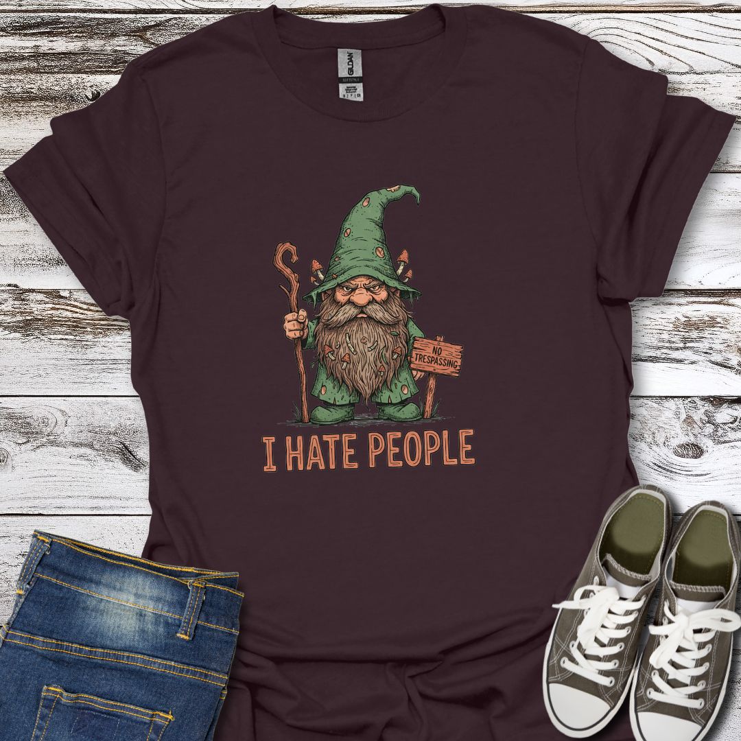 I Hate People  T-Shirt