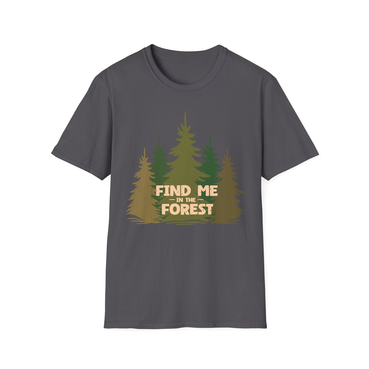 Find me in the Forest T-Shirt
