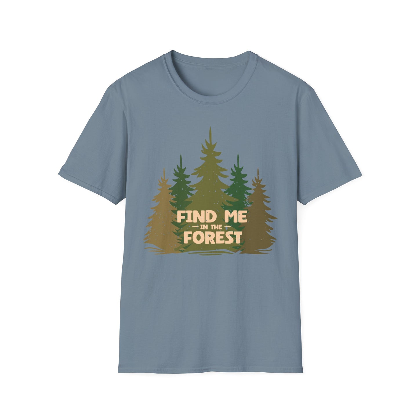 Find me in the Forest T-Shirt