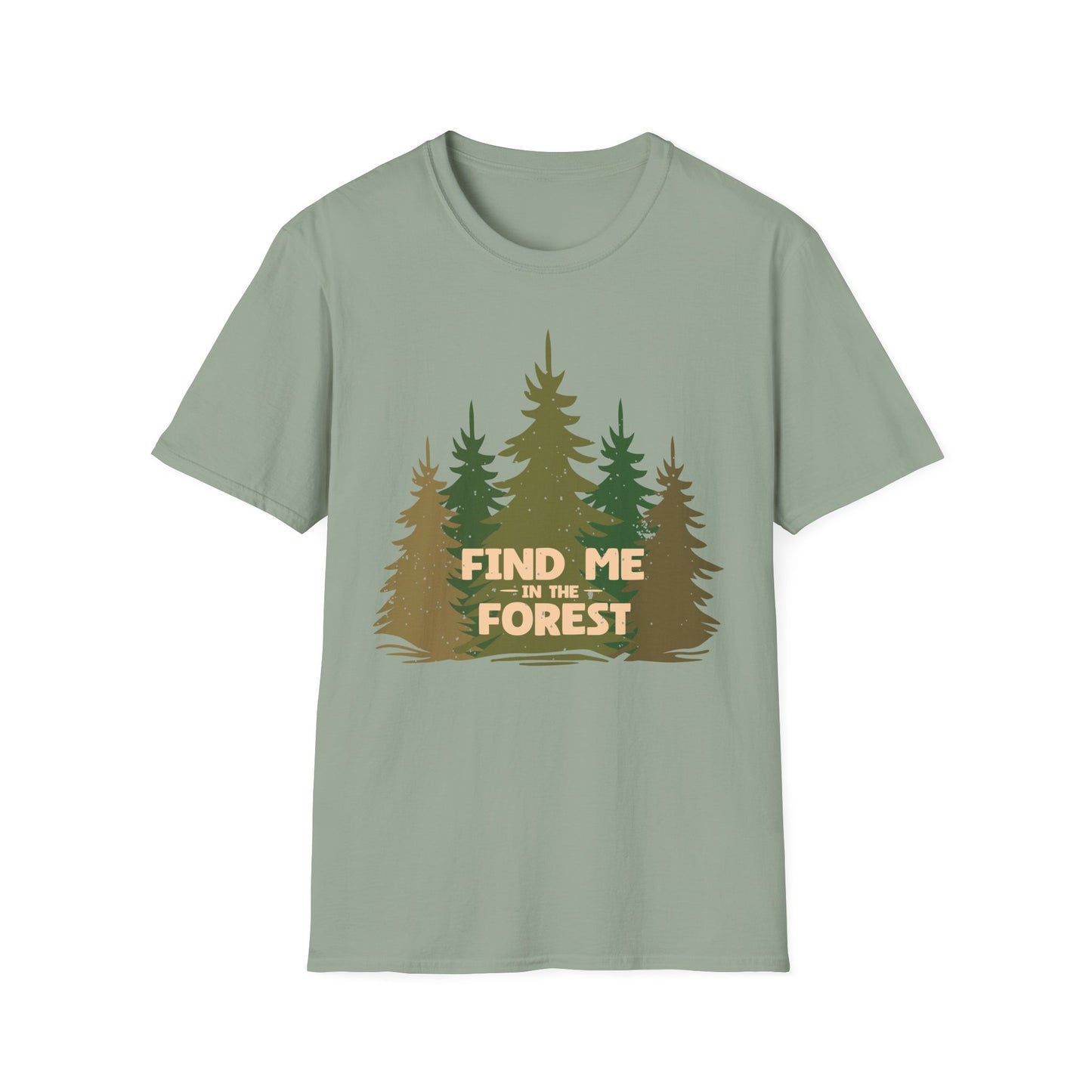 Find me in the Forest T-Shirt