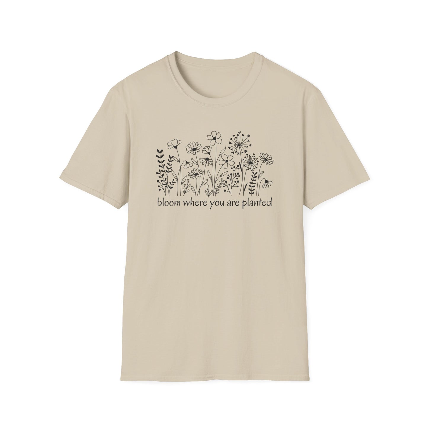Bloom Where You Are Planted T-Shirt