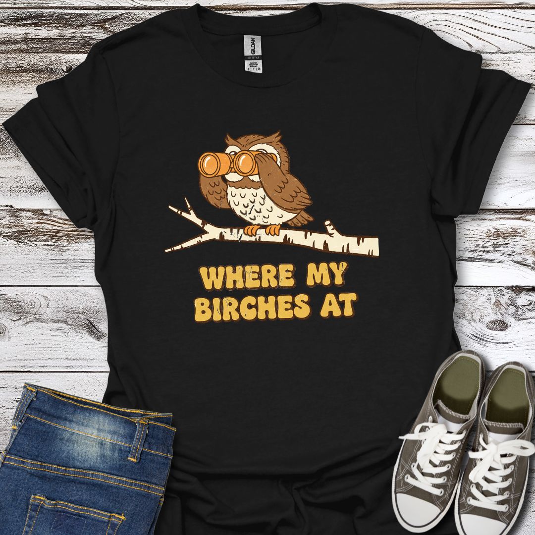 Where My Birtches T-Shirt