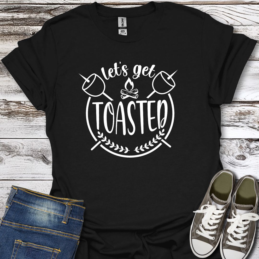 Let's Get Toasted  T-Shirt