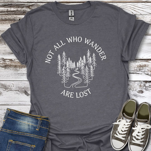 Not all who wander T-Shirt