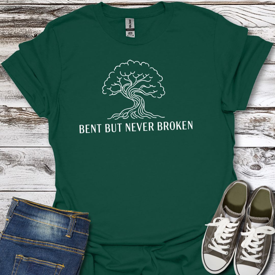 Bent But Never Broken T-Shirt