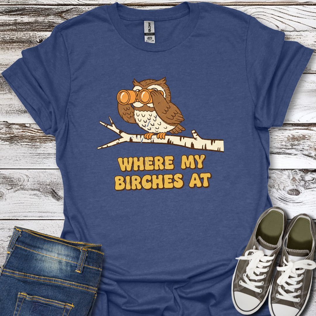 Where My Birtches T-Shirt