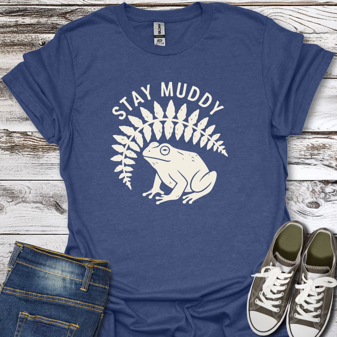 Stay Muddy T-Shirt