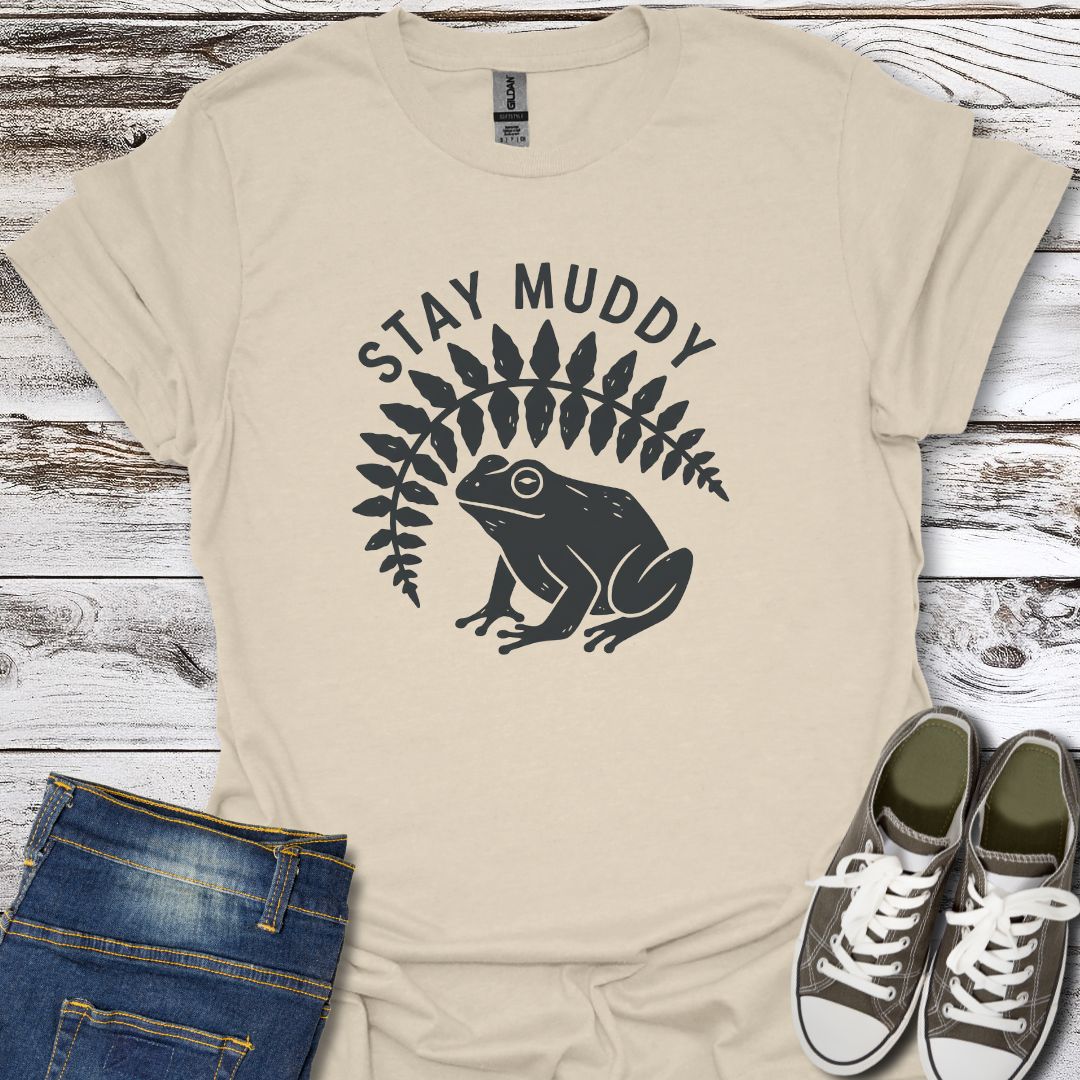 Stay Muddy T-Shirt