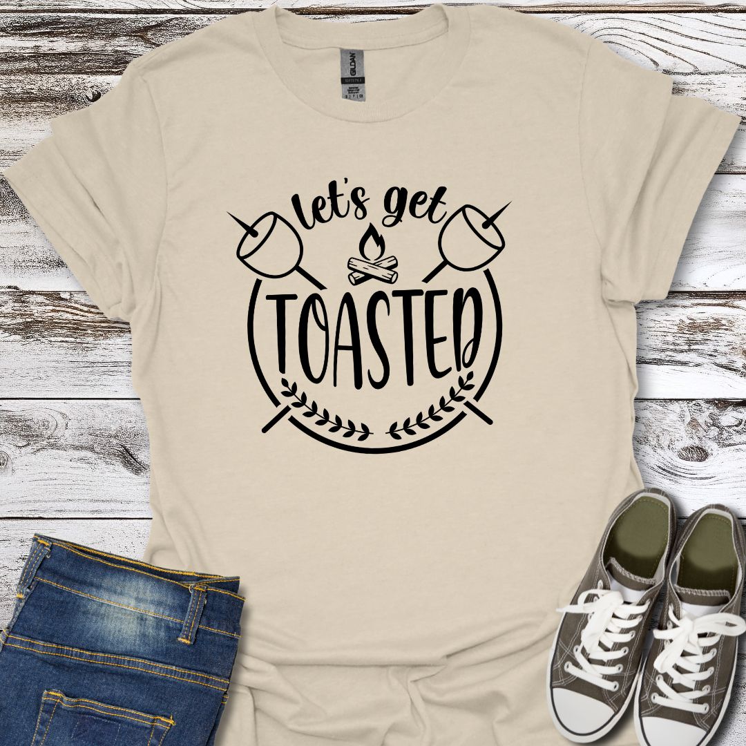 Let's Get Toasted  T-Shirt