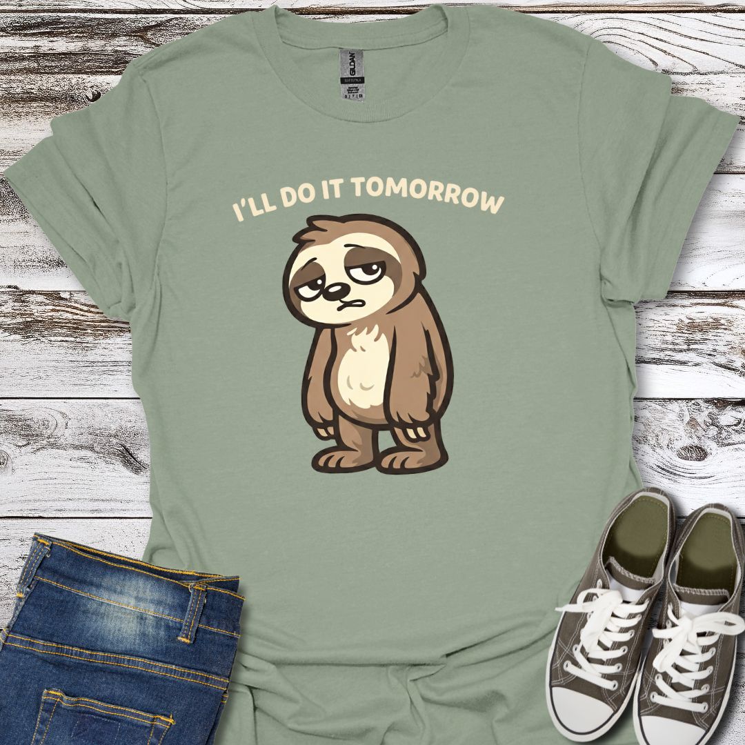 Maybe Tomorrow T-Shirt