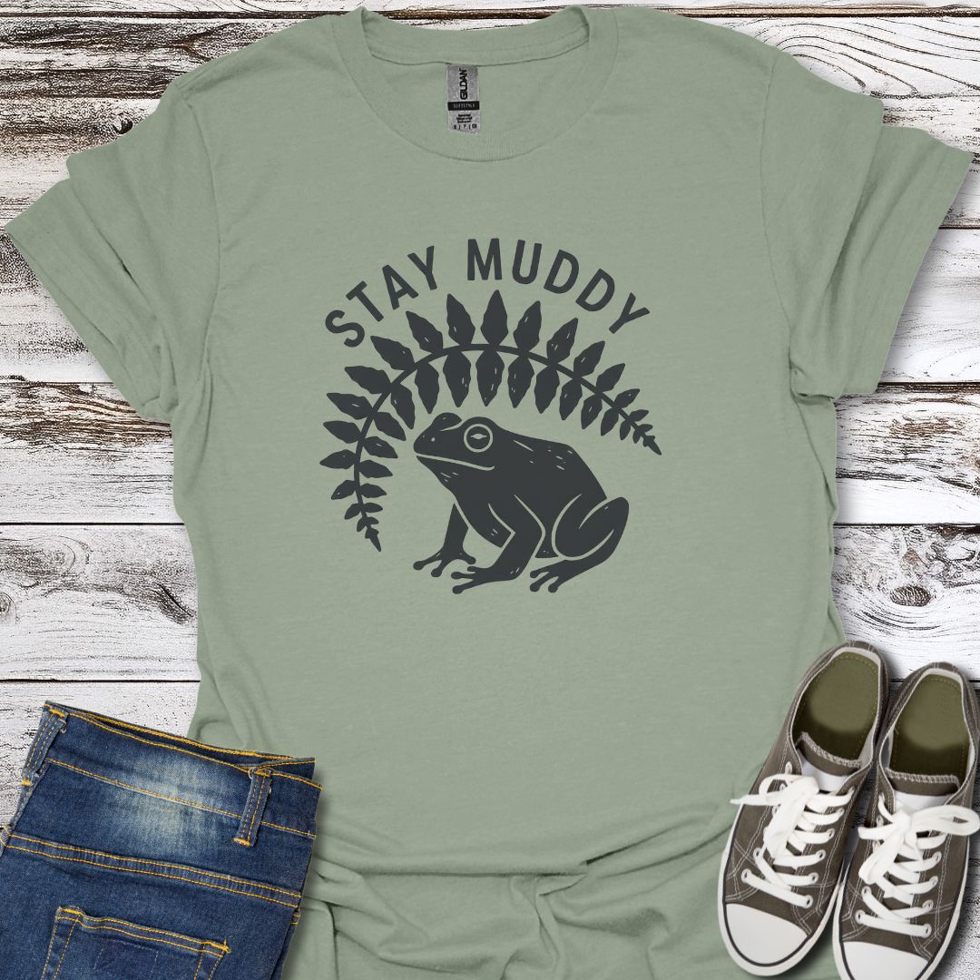 Stay Muddy T-Shirt