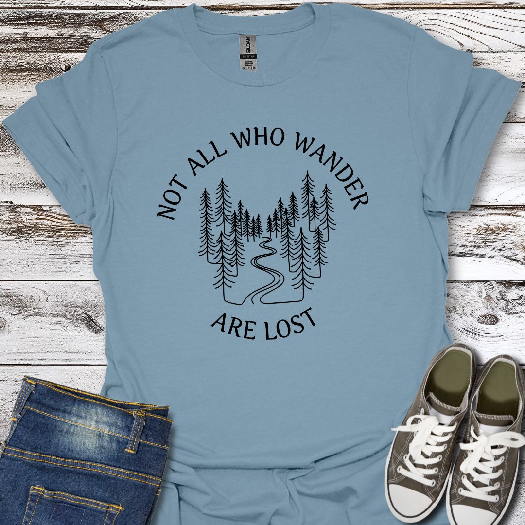 Not all who wander T-Shirt