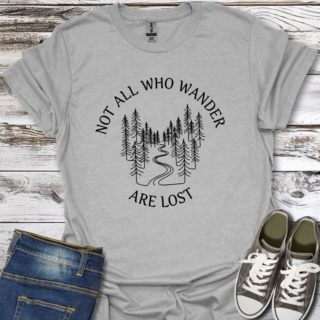 Not all who wander T-Shirt